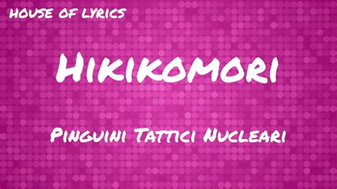 Pinguini Tattici Nucleari – Hikikomori Lyrics .